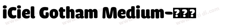 iCiel Gotham Medium字体转换